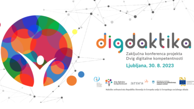 DIGDAKTIKA: Zaključna konferenca projekta Dvig digitalne kompetentnosti
