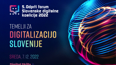5. odprt forum Slovenske digitalne koalicije - Temelji za digitalizacijo Slovenije